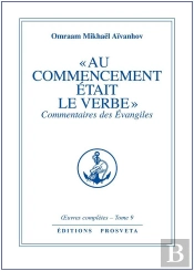 Oeuvres Completes T.9; Au Commencement Était Le Verbe