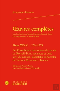 Bertrand.pt - Oeuvres Complètes Tome 19 C : 1744-1778 ; Les Consolations Des Misères De Ma Vie Ou Recueil D'Airs, Romances Et Duos ; Canzoni Da Batello & Raccolta Di Canzoni Veneziane E Toscane