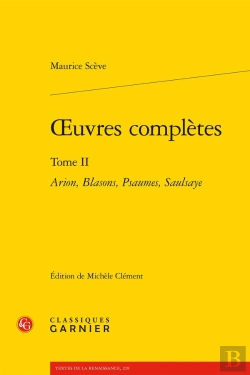 Bertrand.pt - Oeuvres Complètes Tome 2 ; Arion, Blasons, Psaumes, Saulsaye