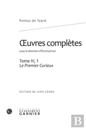 Oeuvres Complètes Tome 4-1 ; Le Premier Curieux, Ou Le Premier Discours De La Nature Du Monde Et De Ses Parties