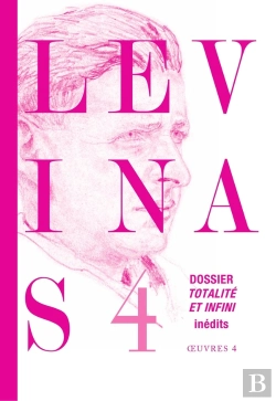 Bertrand.pt - Oeuvres Complètes Tome 4 : Dossier Totalité Et Infini ; Textes Et Documents Inédits