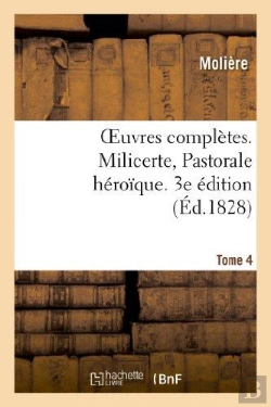 Bertrand.pt - Oeuvres Completes. Tome 4. Milicerte, Pastorale Heroique