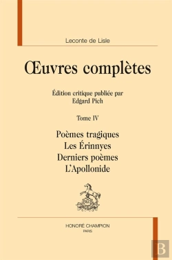 Bertrand.pt - Oeuvres Complètes Tome 4 ; Poèmes Tragiques ; Les Énniryes ; Derniers Poèmes ; L'Apollonide