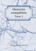 Oeuvres Completes Tome 5