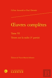 Oeuvres Complètes Tome 6 ; Textes Sur La Radio (3e Partie)