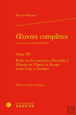 Bertrand.pt - Oeuvres Complètes Tome 7 : Écrits Sur Les Musiciens D'Autrefois Tome 1 ; Histoire De L'Opéra En Europe Avant Lully Et Scarlatti