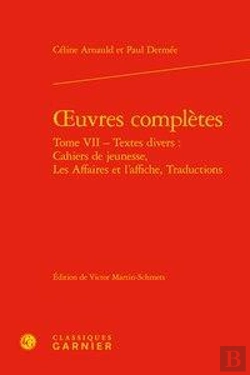 Bertrand.pt - Oeuvres Complètes Tome 7 ; Textes Divers : Textes Divers : Cahiers De Jeunesse, Les Affaires Et L'Affiche, Traductions