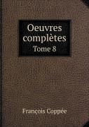 Oeuvres Completes Tome 8