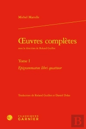 Oeuvres Completes. Tome I - Epigrammaton Libri Quattuor