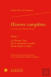 Oeuvres Completes. Tome I - Les Premiers Ages, Sur Les Generations Actuelles, En - Les Premiers Ages