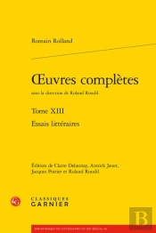 Oeuvres Complètes Tome Xiii : Essais Littéraires