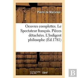 Bertrand.pt - Oeuvres Complettes. Le Spectateur Francois. Pieces Detachees. L'Indigent Philosophe