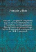 Oeuvres. Corrigees Et Completees D'Apres Plusieurs Manuscrits Qui N'Etoient Pas Connus, Precedees D'Un Memoire, Accompagnees De Lecons Diverses Et De Commentaires Par J.H.R. Prompsault