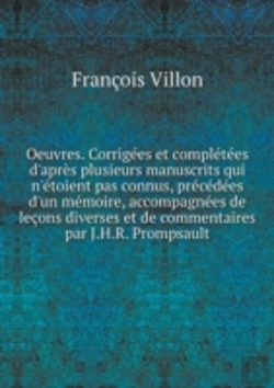Bertrand.pt - Oeuvres. Corrigees Et Completees D'Apres Plusieurs Manuscrits Qui N'Etoient Pas Connus, Precedees D'Un Memoire, Accompagnees De Lecons Diverses Et De Commentaires Par J.H.R. Prompsault