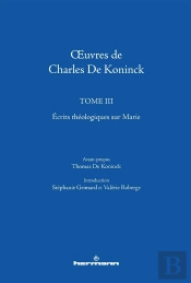 Oeuvres De Charles De Koninck Tome 3 ; Écrits Théologiques Sur Marie
