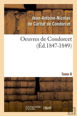 Bertrand.pt - Oeuvres De Condorcet Tome 8 (Édition 1847-1849)