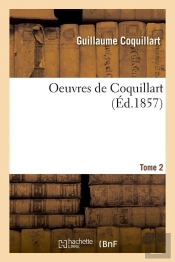 Oeuvres De Coquillart T.2 Edition 1857