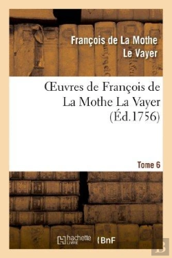 Bertrand.pt - Oeuvres De Francois De La Mothe La Vayer.Tome 6,Partie 2