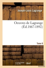 Oeuvres De Lagrange T.6 Edition 1867 1892