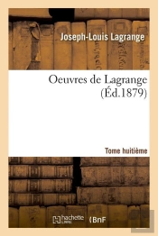 Oeuvres De Lagrange T.8 Edition 1879