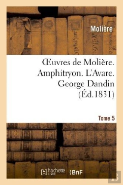 Bertrand.pt - Oeuvres De Moliere. Tome 5. Amphitryon. L'Avare. George Dandin