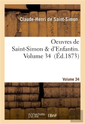 Oeuvres De Saint-Simon & D'Enfantin. Volume 34