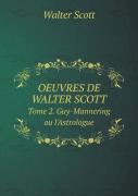 Oeuvres De Walter Scott Tome 2. Guy-Mannering Ou L'Astrologue