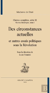 Oeuvres Historiques T.1 ; Des Circonstances Actuelles Et Autres Essais Politiques Sous La Révolution