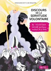 Oeuvres Intégrales - Bac : Discours De La Servitude Volontaire : Un Décryptage Dessiné De L'Oeuvre Explosive De La Boétie