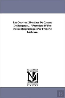 Bertrand.pt - Oeuvres Libertines De Cyrano De Bergerae ... / Precedees D'Une Notice Biographique Par Frederic Lachevre.