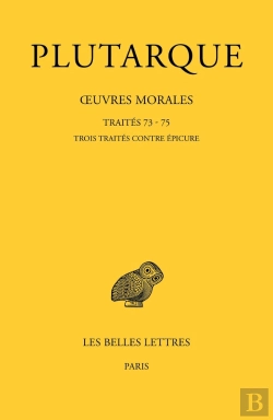 Bertrand.pt - Oeuvres Morales. Tome Xv, 3e Partie : Traites 73, 74, 75 - Traites Contre Epicure - Edition Bilingue