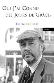 Oeuvres ; Oui, J'Ai Connu Des Jours De Grâce