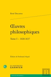 Oeuvres Philosophiques Tome 1 : 1618-1637