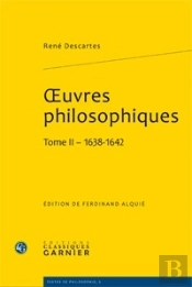 Oeuvres Philosophiques Tome 2 ; 1638-1642