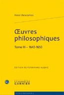 Oeuvres Philosophiques Tome 3 ; 1643-1650