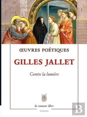 Oeuvres Poétiques : Contre La Lumière