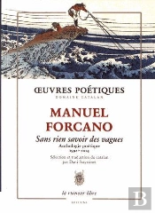 Oeuvres Poétiques ; Sans Rien Savoir Des Vagues
