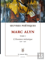 Oeuvres Poétiques Tome 1 Marc Alyn
