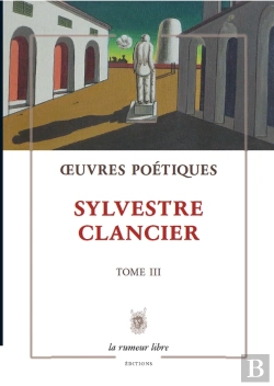 Bertrand.pt - Oeuvres Poetiques Tome 3 - Sylvestre Clancier