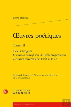 Bertrand.pt - Oeuvres Poetiques. Tome Iii - Ode A Nogent Dictamen Metrificum De Bello Huguenot - Ode A Nogent Dict