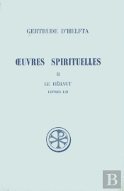 Oeuvres Spirituelles T.2 ; Le Heraut Livres 1-2 ; Introduction Texte Critique Traduction Et Note