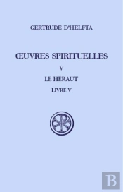 Oeuvres Spirituelles T.5 ; Le Héraut ; Livre V