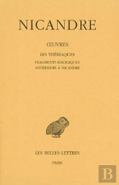 Oeuvres Tome 2 ; Les Thériaques, Fragments Iologiques Antérieurs À Nicandre