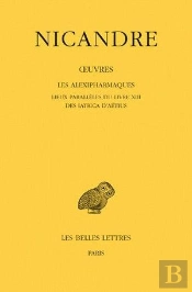 Oeuvres Tome 3 ; Les Alexipharmaques, Lieux Parallèles Du Livre Xii Des Latrica D'Aétius