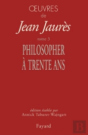 Oeuvres Tome 3 : Philosopher À Trente Ans