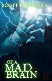 Of A Mad Brain