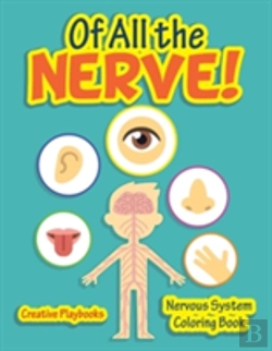 Bertrand.pt - Of All The Nerve! Nervous System Coloring Book