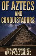 Of Aztecs And Conquistadors
