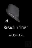 Of... Breach Of Trust