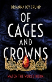 Of Cages And Crowns